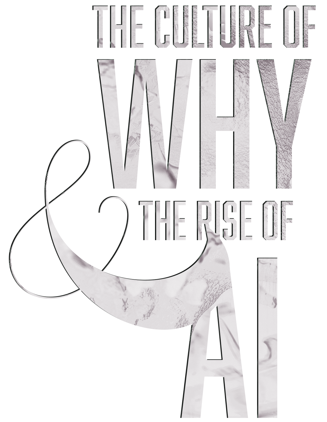 The Culture of WHY & the Rise of AI