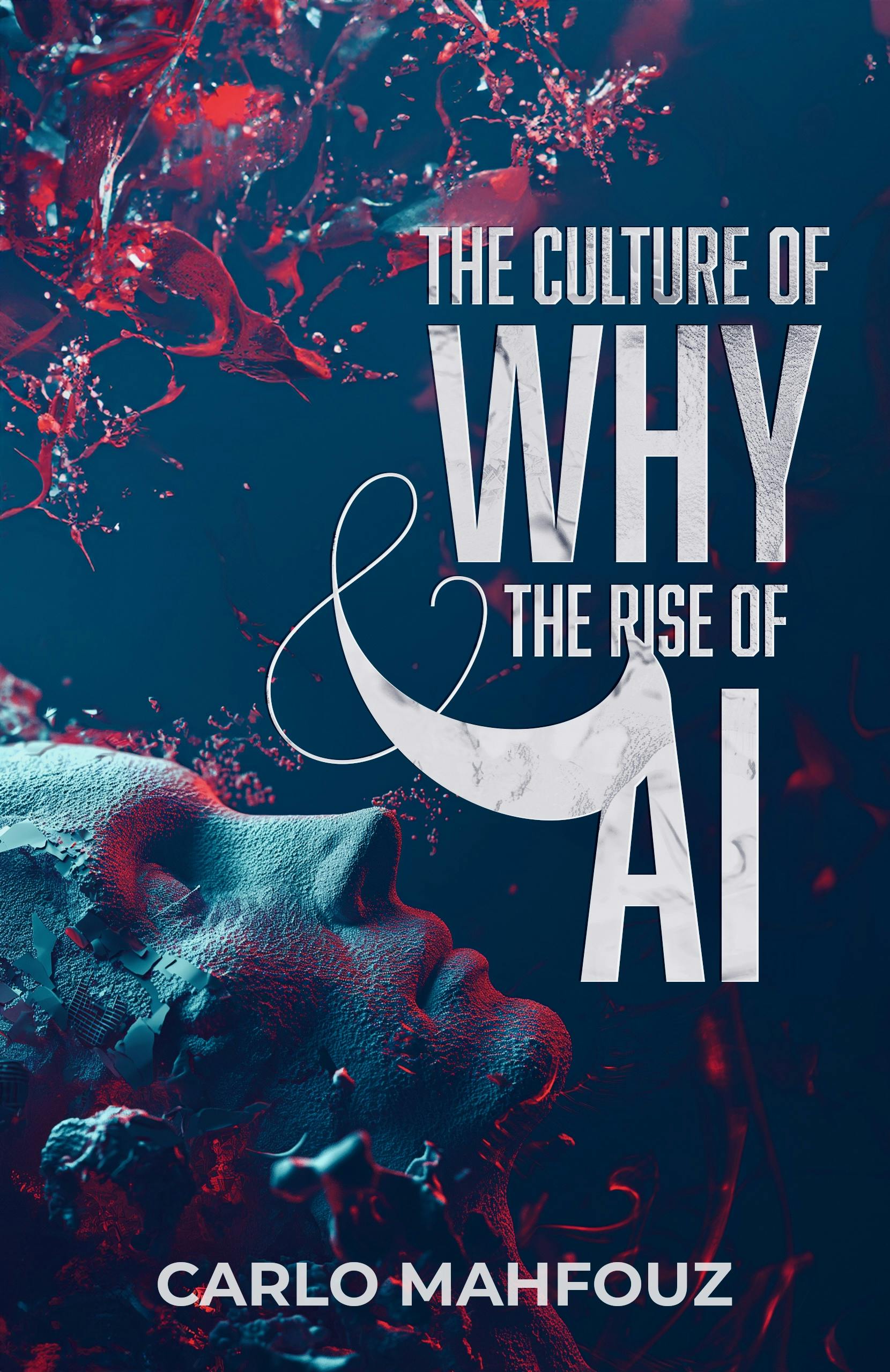 The Culture of Why & The Rise of AI by Carlo Mahfouz